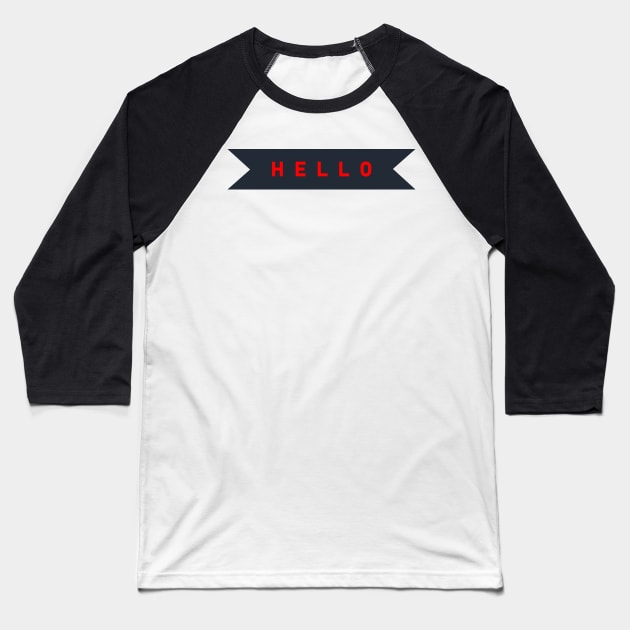 Hello : Baseball T-Shirt by Annie Pom Freitag